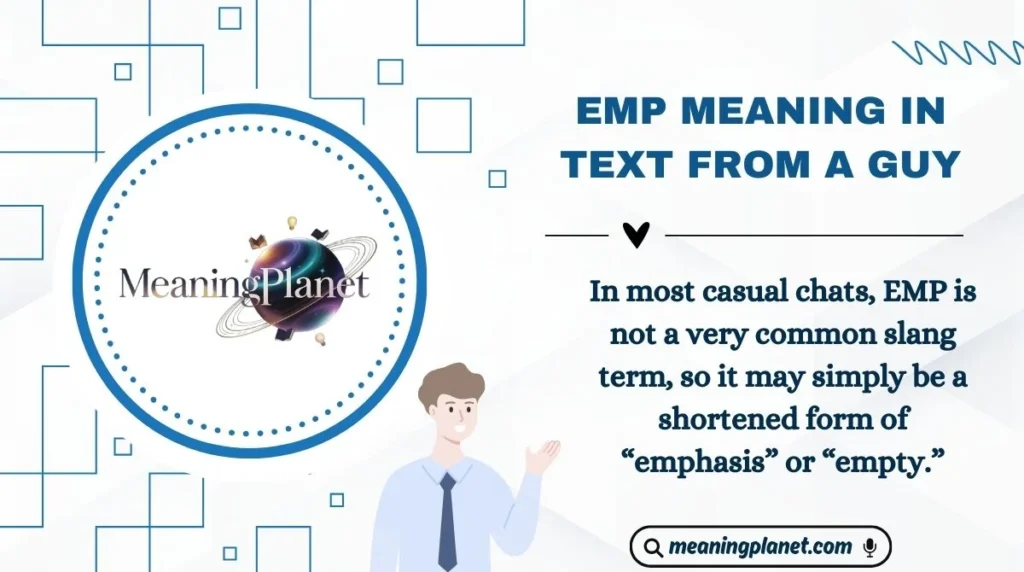 EMP Meaning in Text from a Guy