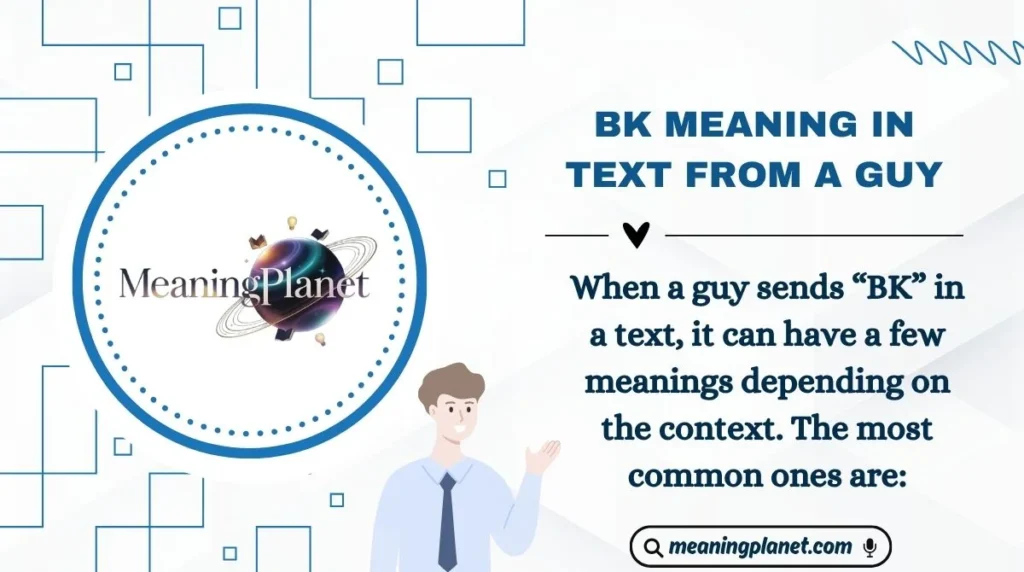BK Meaning in Text from a Guy
