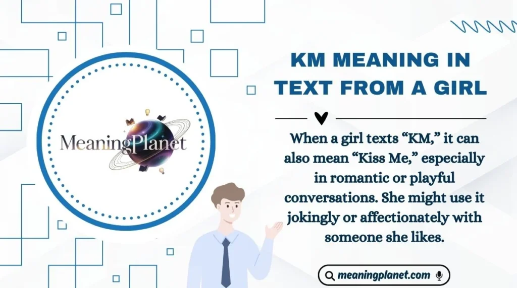 KM Meaning in Text from a Girl