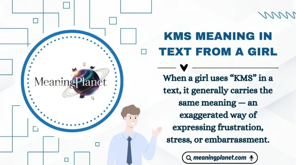 KMS Meaning in Text from a Girl