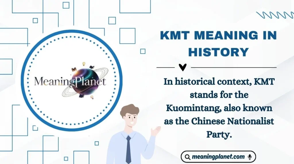 KMT Meaning in History