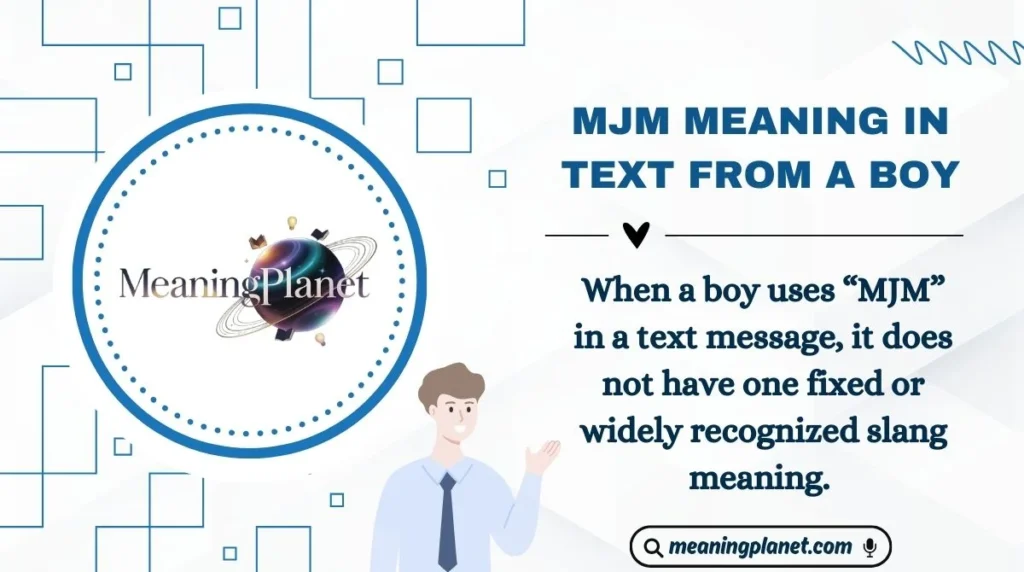 MJM Meaning in Text from a Boy
