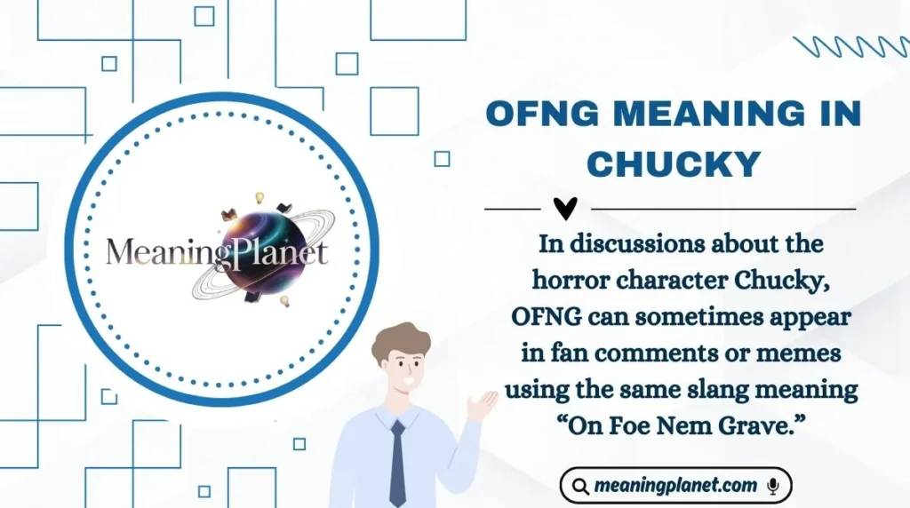 OFNG Meaning in Chucky