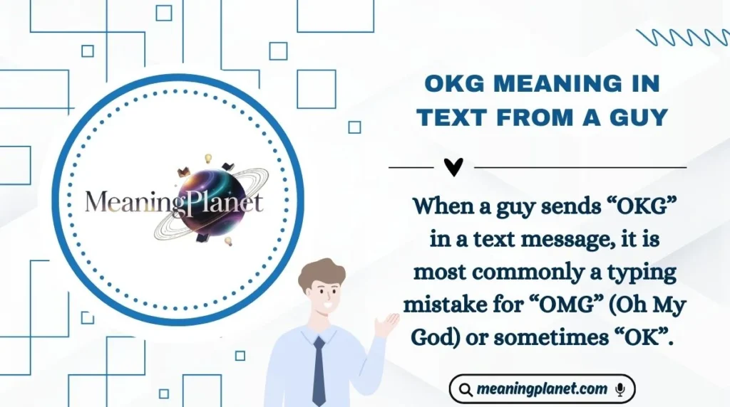 OKG Meaning in Text from a Guy