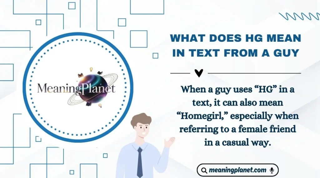 What Does HG Mean in Text from a Guy