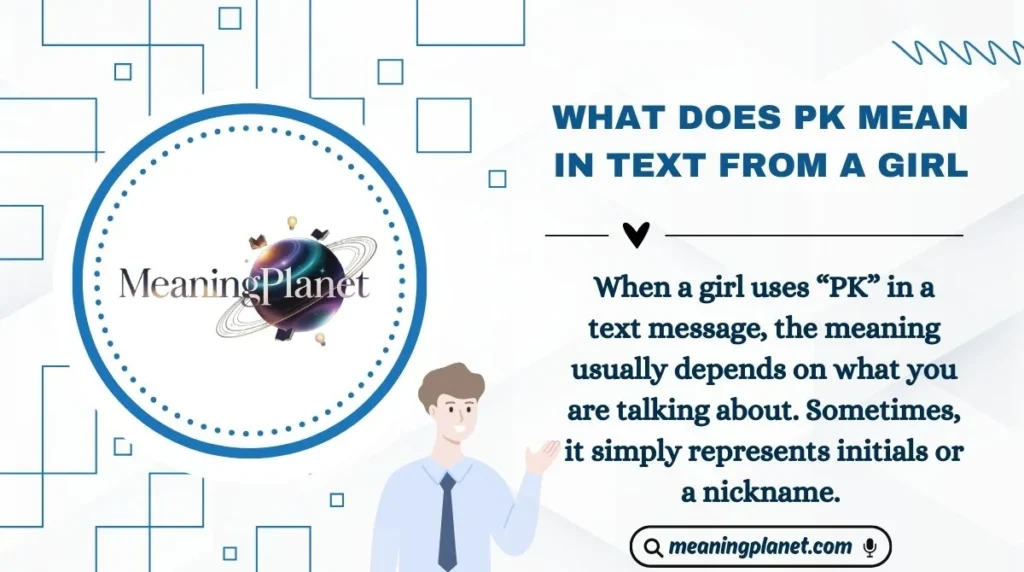 What Does PK Mean in Text from a Girl