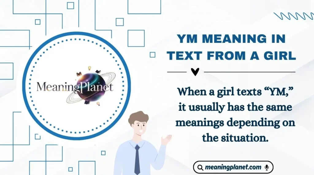 YM Meaning in Text from a Girl